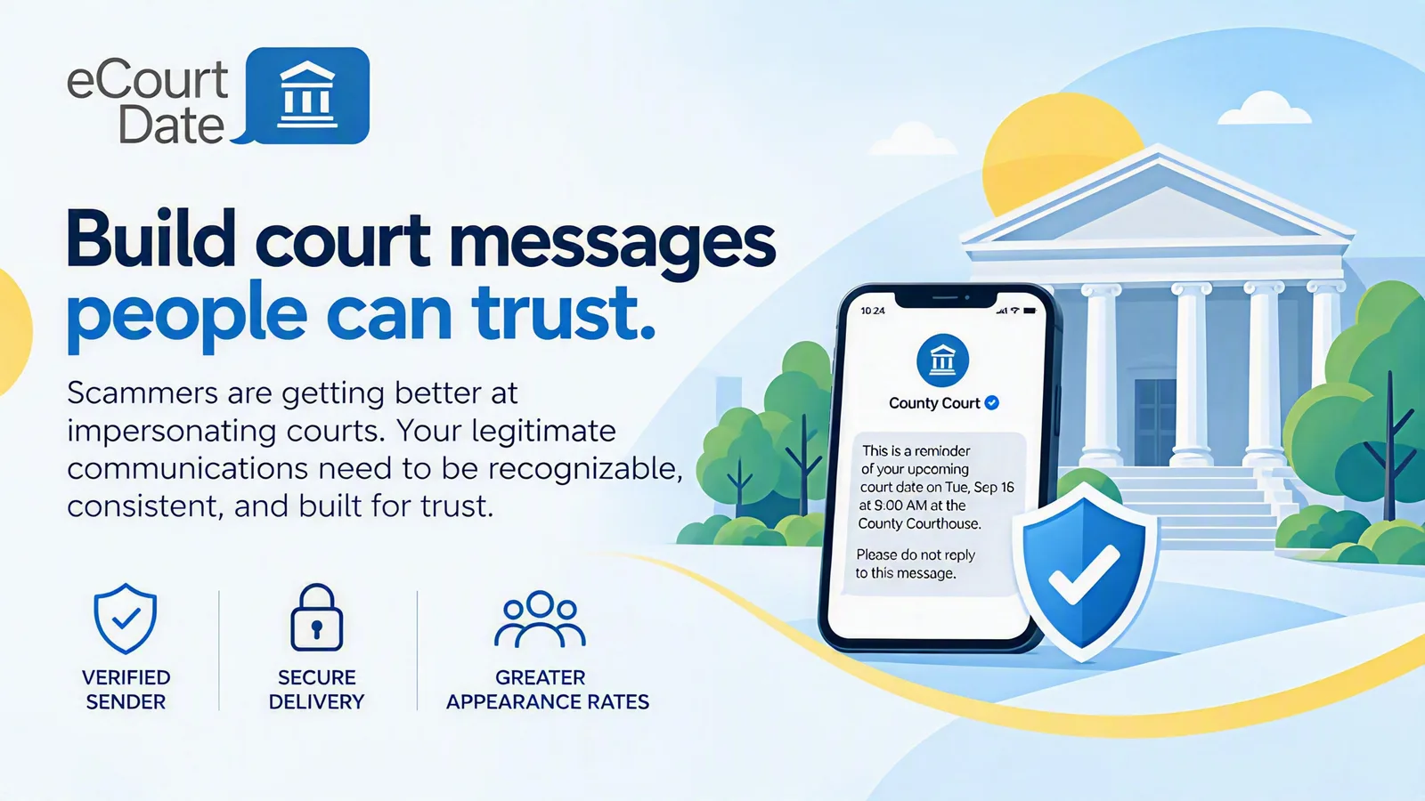 eCourtDate graphic showing a verified County Court text message on a smartphone beside a courthouse and security shield, with the message “Build court messages people can trust” and benefits including verified sender, secure delivery, and greater appearance rates.